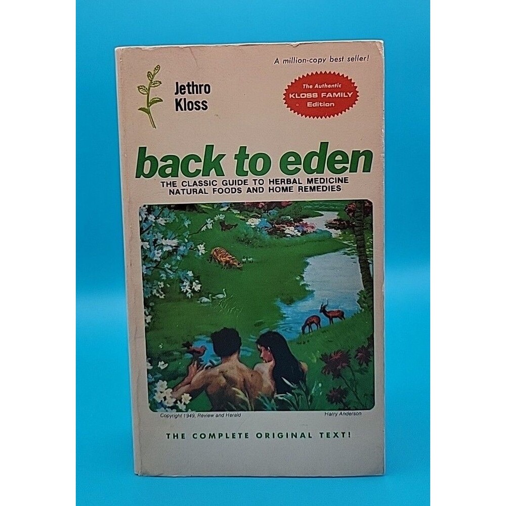 Back to Eden by Jethro Kloss Herbal Medicine, Natural Foods, Home Remedies 1975